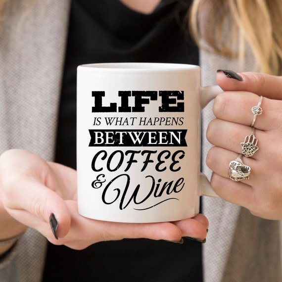 Funny Coffee Mug, Life Is What Happens Between