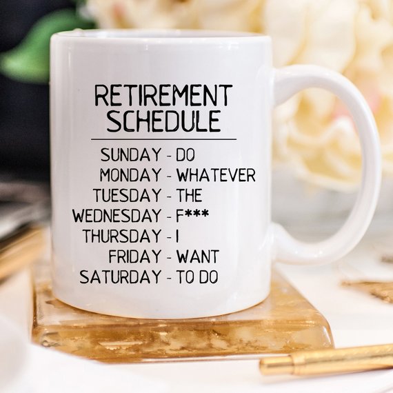 Retirement Schedule - 11oz Coffee Mug - Funny