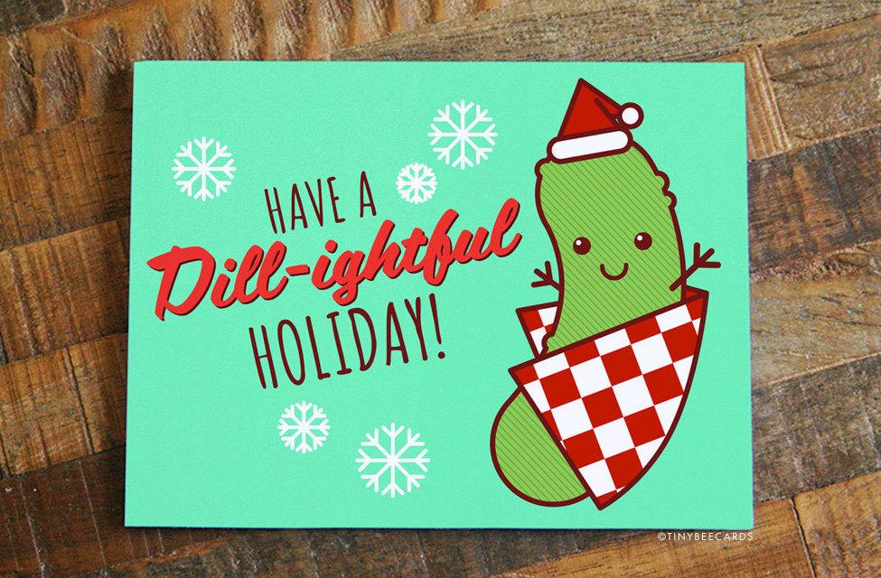 Funny Pickle Christmas Card "Dill-ightful Holiday!"